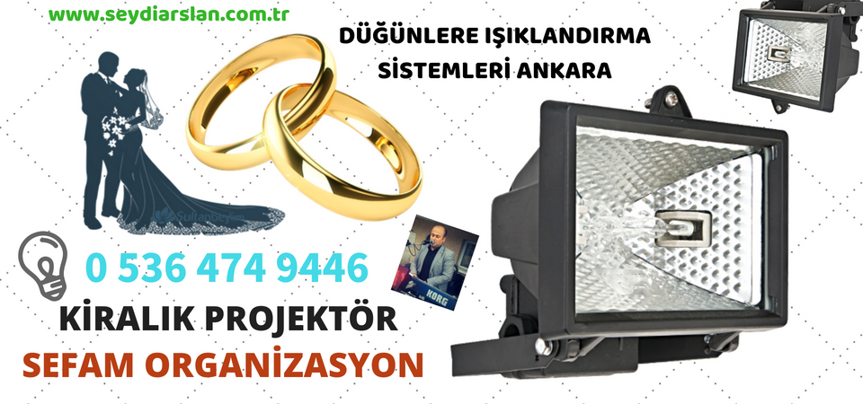 Ankara YENİKENT ÇOĞLU MAH. Aydınlatma için Projektör Lamba Kiralama, düğünlere ışıklandırma yap 0536 474 94 46 - 0552 474 94 46